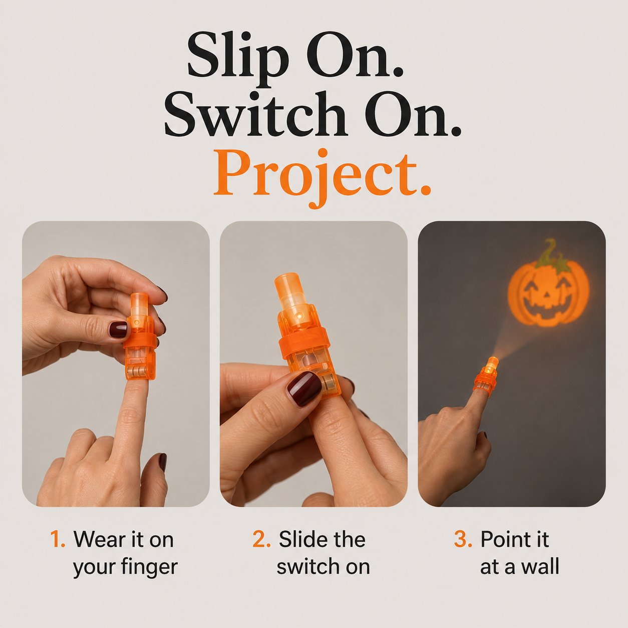 Three-step guide showing how to wear the projector on a finger, switch it on and point it at a wall Three-step guide showing how to wear the projector on a finger, switch it on and point it at a wall